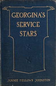 Georgina's Service Stars by Annie F. (Annie Fellows) Johnston