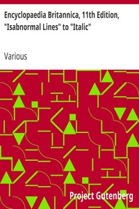 Encyclopaedia Britannica, 11th Edition, "Isabnormal Lines" to "Italic"
Volume 14, Slice 8 by Various