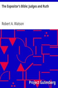 The Expositor's Bible: Judges and Ruth by Robert A. (Robert Alexander) Watson