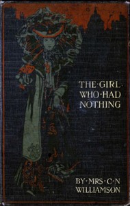 The Girl Who Had Nothing by A. M. (Alice Muriel) Williamson