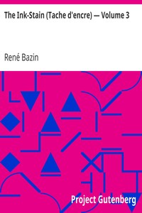 The Ink-Stain (Tache d'encre) — Volume 3 by René Bazin