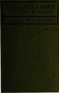 Being Well-Born: An Introduction to Eugenics by Michael F. (Michael Frederic) Guyer