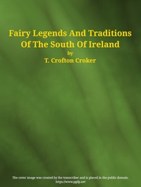 Fairy Legends and Traditions of the South of Ireland by Thomas Crofton Croker