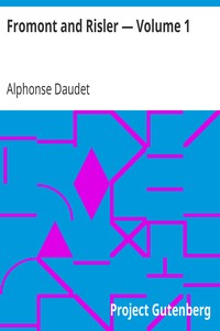 Fromont and Risler — Volume 1 by Alphonse Daudet