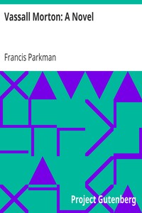 Vassall Morton: A Novel by Francis Parkman