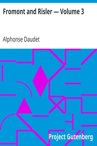 Fromont and Risler — Volume 3 by Alphonse Daudet