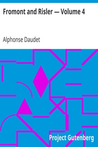 Fromont and Risler — Volume 4 by Alphonse Daudet