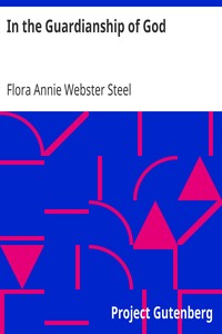 In the Guardianship of God by Flora Annie Webster Steel