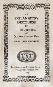 An Explanatory Discourse by Tan Chet-qua of Quang-chew-fu, Gent. by William Chambers