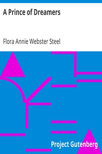 A Prince of Dreamers by Flora Annie Webster Steel