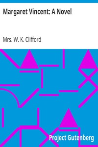 Margaret Vincent: A Novel by W. K. Clifford