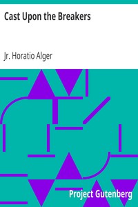Cast Upon the Breakers by Horatio Alger