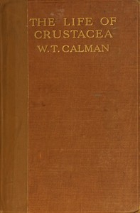 The Life of Crustacea by W. T. (William Thomas) Calman