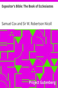 Expositor's Bible: The Book of Ecclesiastes by Samuel Cox