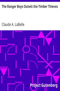 The Ranger Boys Outwit the Timber Thieves by Claude A. LaBelle