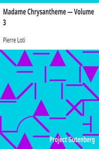 Madame Chrysantheme — Volume 3 by Pierre Loti