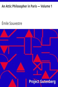 An Attic Philosopher in Paris — Volume 1 by Émile Souvestre