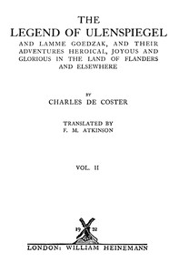 The Legend of Ulenspiegel, Volume 2 (of 2)
And Lamme Goedzak, and their Adventures Heroical, Joyous and Glorious in the Land of Flanders and Elsewhere by Charles de Coster