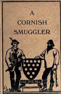 The Autobiography of a Cornish Smuggler
(Captain Harry Carter, of Prussia Cove) 1749-1809 by Harry Carter