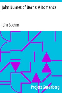 John Burnet of Barns: A Romance by John Buchan