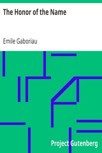 The Honor of the Name by Emile Gaboriau