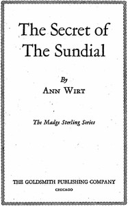 The Secret of the Sundial
Madge Sterling Series, #3 by Mildred A. (Mildred Augustine) Wirt