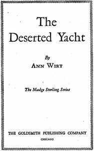 The Deserted Yacht
Madge Sterling Series, #2 by Mildred A. (Mildred Augustine) Wirt