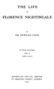 The Life of Florence Nightingale, vol. 2 of 2 by Edward Tyas Cook