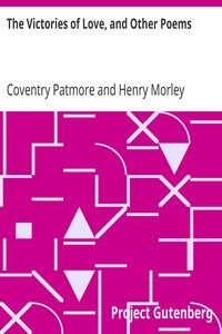 The Victories of Love, and Other Poems by Coventry Patmore