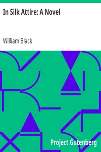 In Silk Attire: A Novel by William Black