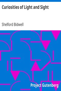Curiosities of Light and Sight by Shelford Bidwell