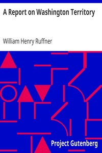 A Report on Washington Territory by William Henry Ruffner