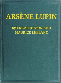 Arsène Lupin by Maurice Leblanc
