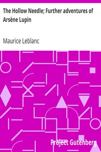 The Hollow Needle; Further adventures of Arsène Lupin by Maurice Leblanc