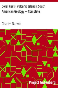 Coral Reefs; Volcanic Islands; South American Geology — Complete by Charles Darwin