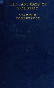The Last Days of Tolstoy by V. G. (Vladimir Grigorevich) Chertkov