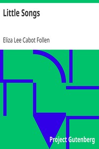 Little Songs by Eliza Lee Cabot Follen