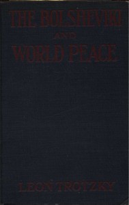 The Bolsheviki and World Peace by Leon Trotsky