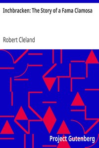 Inchbracken: The Story of a Fama Clamosa by Robert Cleland