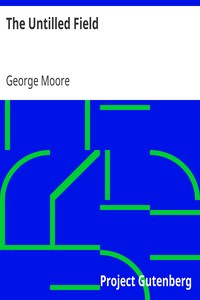 The Untilled Field by George Moore