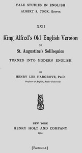 King Alfred's Old English Version of St. Augustine's Soliloquies
Turned into Modern English by Saint Augustine