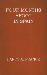 Four Months Afoot in Spain by Harry Alverson Franck