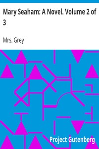 Mary Seaham: A Novel. Volume 2 of 3 by Mrs. (Elizabeth Caroline) Grey