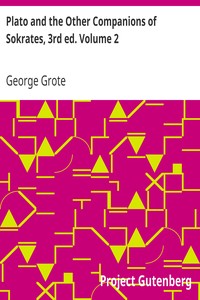 Plato and the Other Companions of Sokrates, 3rd ed. Volume 2 by George Grote