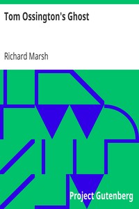 Tom Ossington's Ghost by Richard Marsh