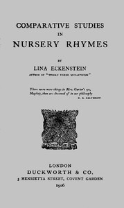 Comparative Studies in Nursery Rhymes by Lina Eckenstein