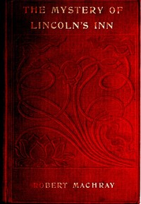 The Mystery of Lincoln's Inn by Robert Machray