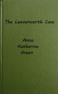 The Leavenworth Case by Anna Katharine Green