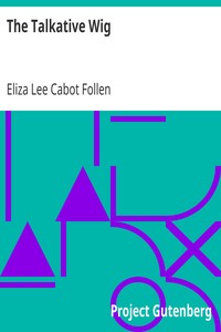 The Talkative Wig by Eliza Lee Cabot Follen