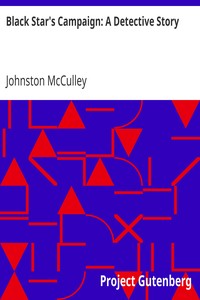 Black Star's Campaign: A Detective Story by Johnston McCulley